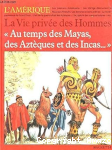 Au temps des Mayas, des Aztèques et des Incas...