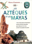 Les Aztèques et les Mayas