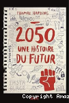 2050 une histoire du futur