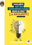 "Mon père fait des montagnes russes dans sa tête"