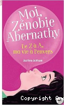Moi Zénobie Abernathy de Z à A, ma vie à l'envers